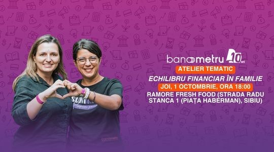 Atelier fizic tematic „Echilibru financiar în familie”