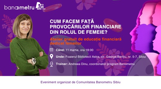 Banometru Sibiu: Atelier „Cum facem față provocărilor financiare din rolul de femeie?”