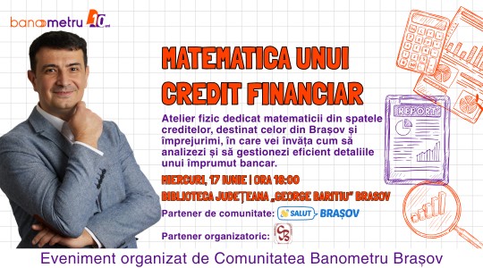 Banometru Brașov: Atelier fizic „Matematica unui credit financiar”