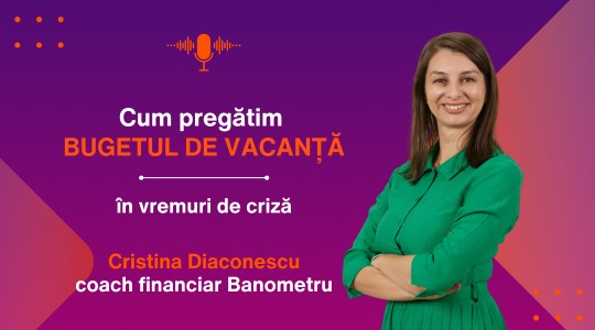 Cum facem bugetul de vacanță în vremuri de criză