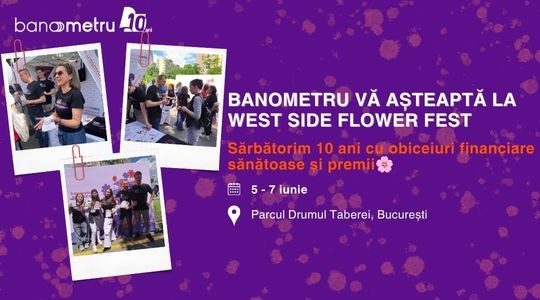 Banometru la West Side Flower Fest: Sărbătorim 10 ani cu obiceiuri financiare sănătoase și premii