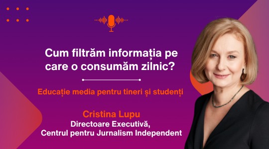 Cum filtrăm informația pe care o consumăm? Ghid de supraviețuire digitală cu Cristina Lupu, CJI