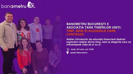 Banometru București x Asociația Țara Tinerilor Uniți: Timp, bani și alegerile care contează