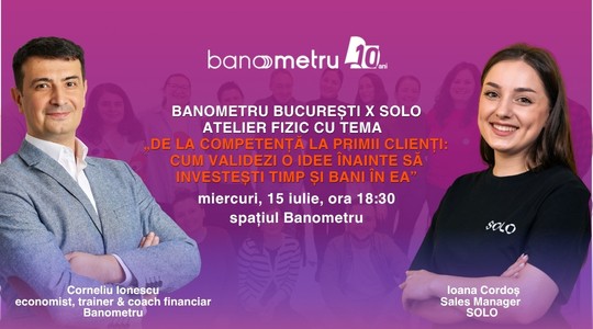 Banometru București: Atelier fizic cu tema „De la competență la primii clienți”